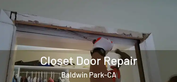  Closet Door Repair Baldwin Park-CA