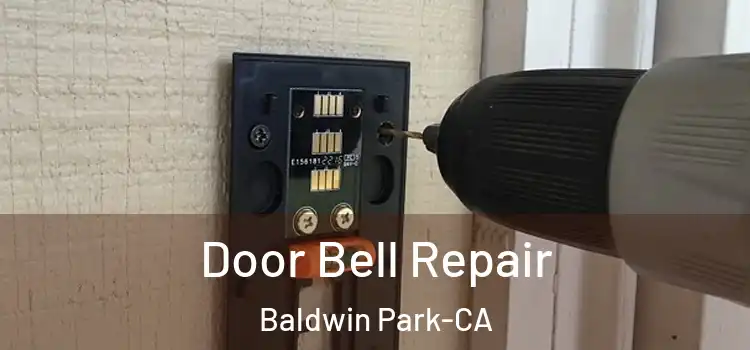  Door Bell Repair Baldwin Park-CA