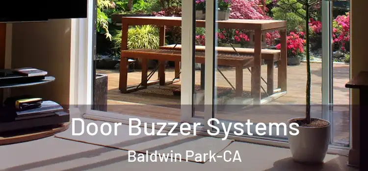  Door Buzzer Systems Baldwin Park-CA