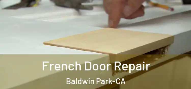  French Door Repair Baldwin Park-CA